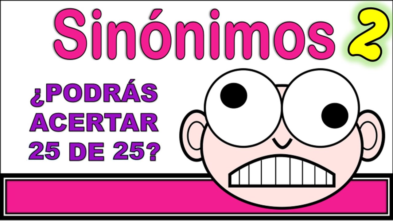 TEST DE SINÓNIMOS 2❤ Podrás Encontrar los 25 Sinónimos👀Pruébalo! Nuevo desafío
