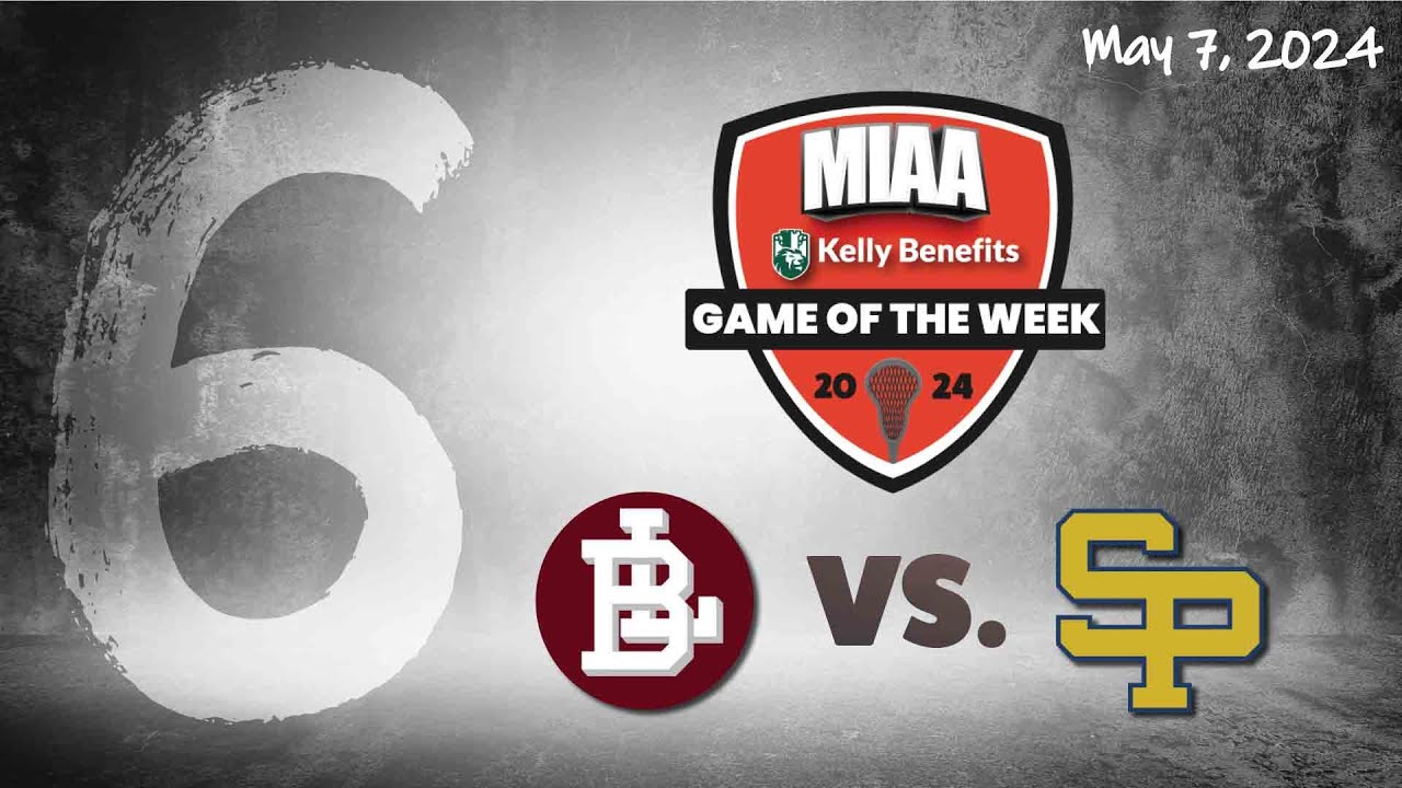 2024 Kelly Benefits MIAA Lacrosse Game of the Week 6: Boys' Latin at St. Paul's