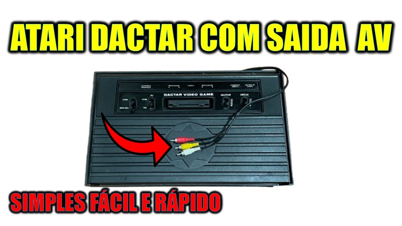 COMO COLOCAR AV DE MODO FÁCIL NO ATARI DACTAR