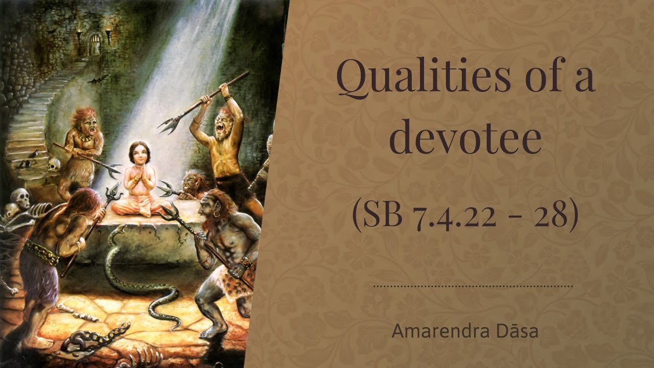Qualities of a devotee (SB 7.4.22-28) | Amarendra Dāsa
