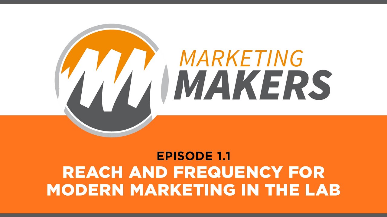 Episode 1.1: Understanding Reach and Frequency for Content Marketing