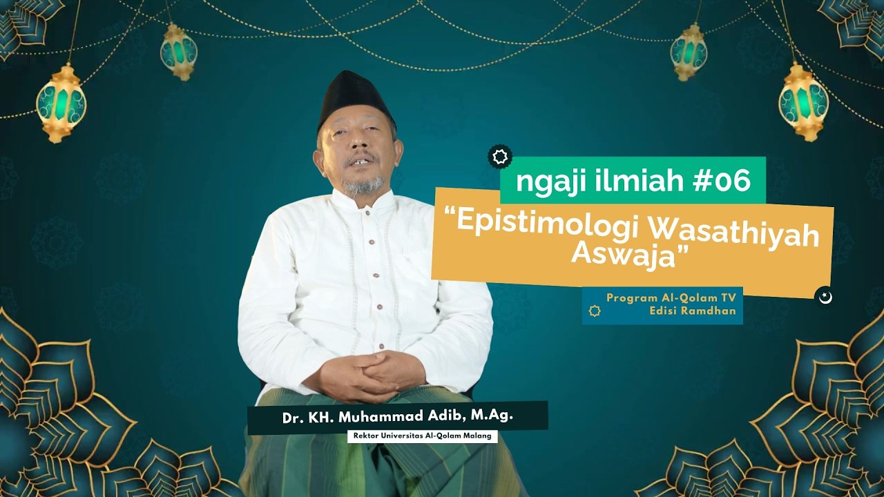 Ngilmiah Episode 06 - Aswaja: Epistimologi Wasathiyah