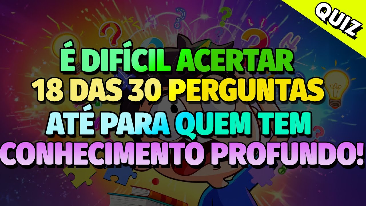 QUIZ DESAFIO: ATÉ QUEM TEM CONHECIMENTO PROFUNDO NÃO CONSEGUE! | QUIZ CONHECIMENTOS GERAIS