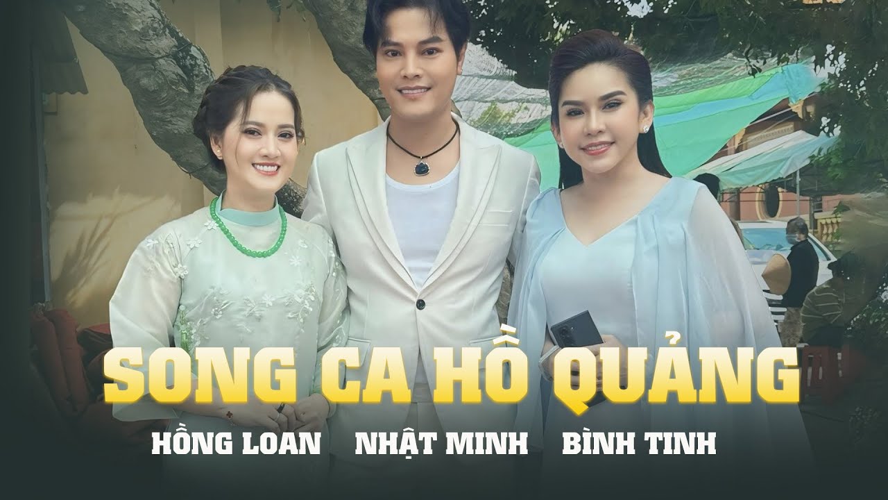 SONG CA HỒ QUẢNG NHẬT MINH - BÌNH TINH - HỒNG LOAN | Liên Khúc Nhạc Lay Động Trái Tim