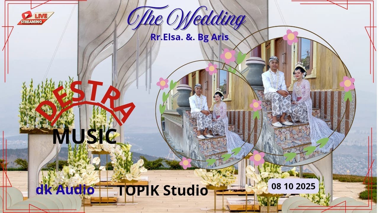 LIVE TOPIX STUDIO WEDDING ELSA & ARIS  // DESTRA MUSIC // DK AUDIO // PSJ