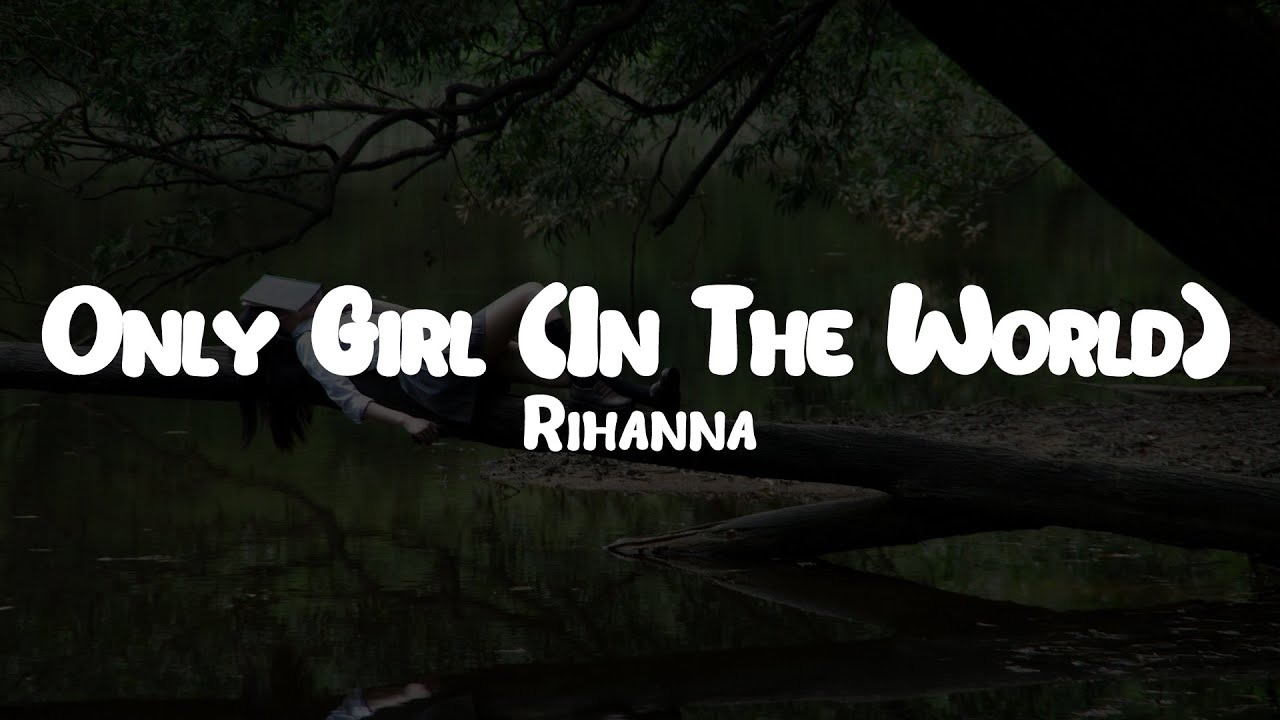 Rihanna - Only Girl (In The World) // Lyrics