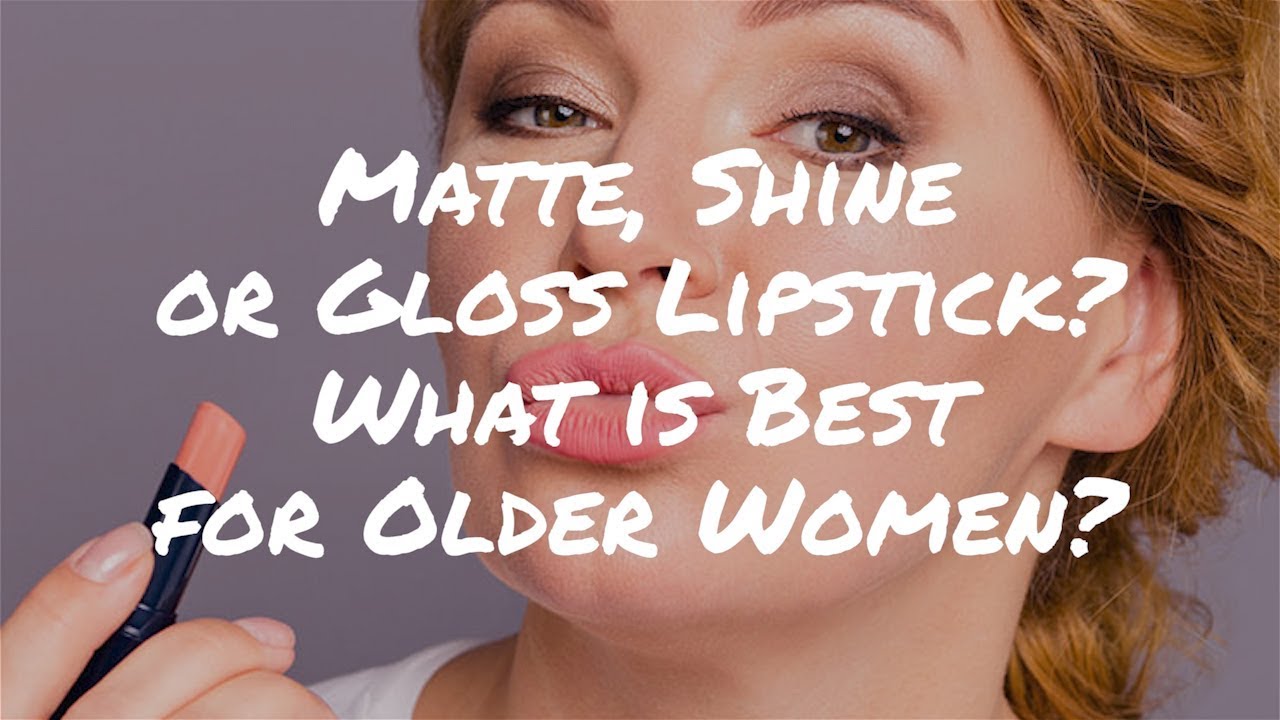 Matte, Shine, or Gloss Lipstick? What's Best for Older Women? (Mature Makeup Tutorial)