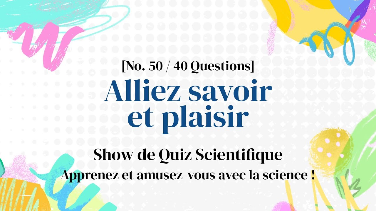 40 secrets scientifiques à découvrir en 10 min - Quiz de Science Partie 50