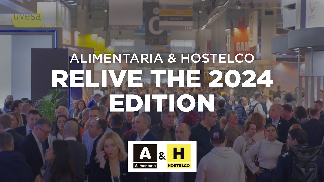 Alimentaria & Hostelco. Relive the 2024 edition