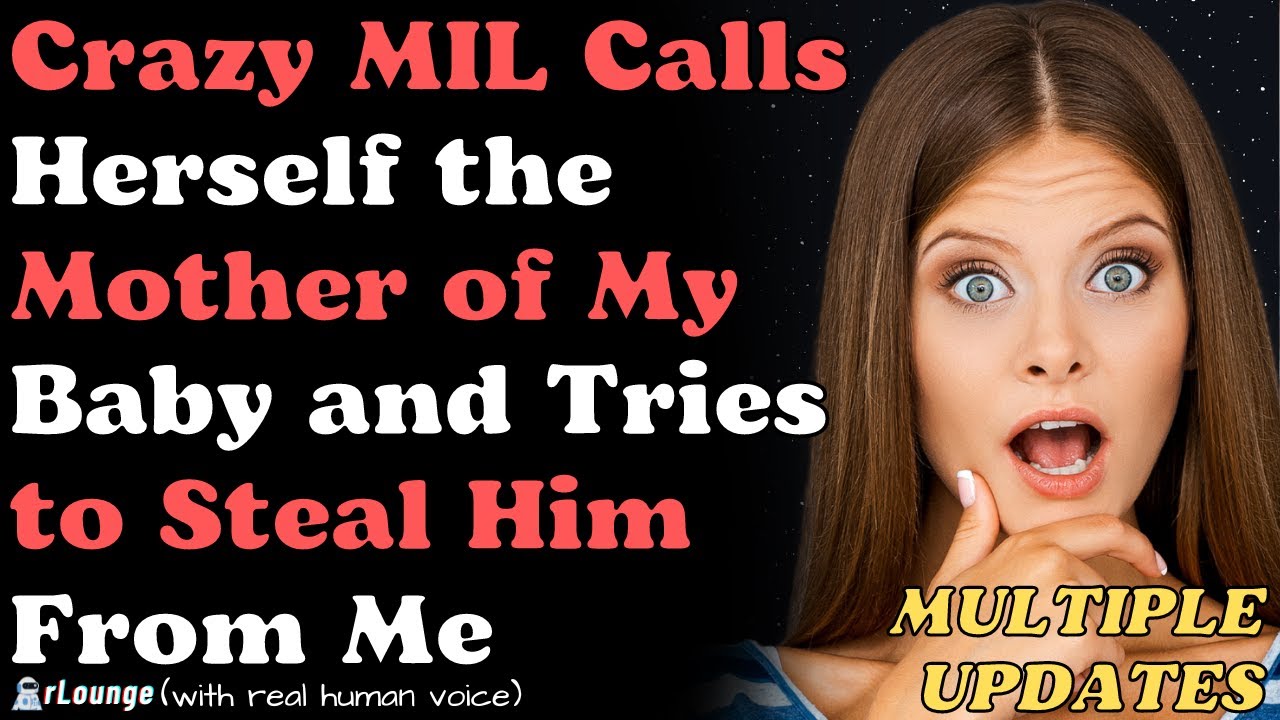 Crazy MIL Calls Herself the Mother of My Baby and Tries to Steal Him From Me