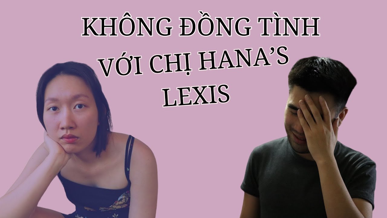 Những lời khuyên không tốt của Hana's Lexis trong việc học tiếng Anh | Noong's World