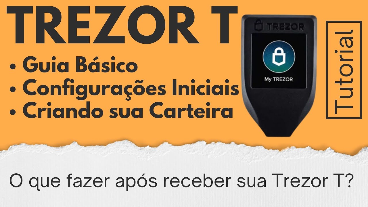 Guia Básico Inicial da Trezor T - Configurações iniciais e como criar a sua Carteira!