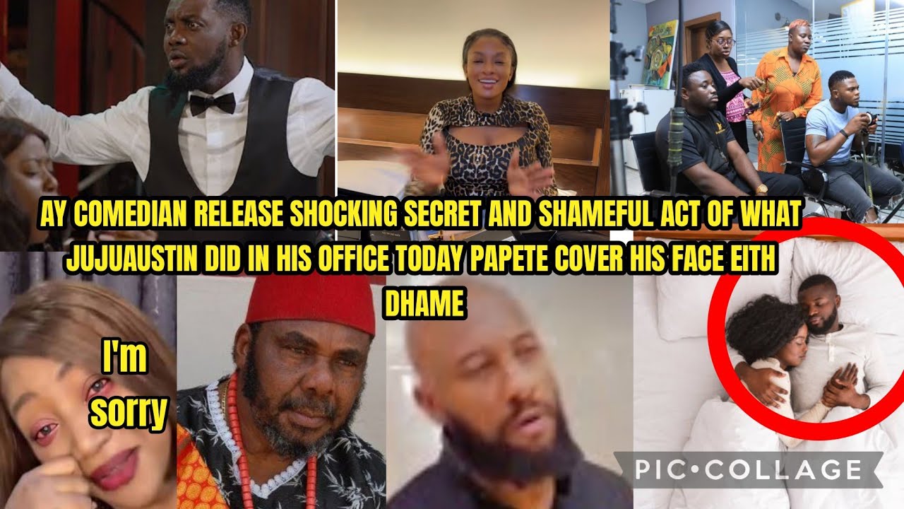 YUL IN SH0CK AYCOMEDIAN RELEASE  SECRET & SHAMEFUL ACT OF WHAT JUJUAUSTIN DID IN HIS OFFICE 2DAY