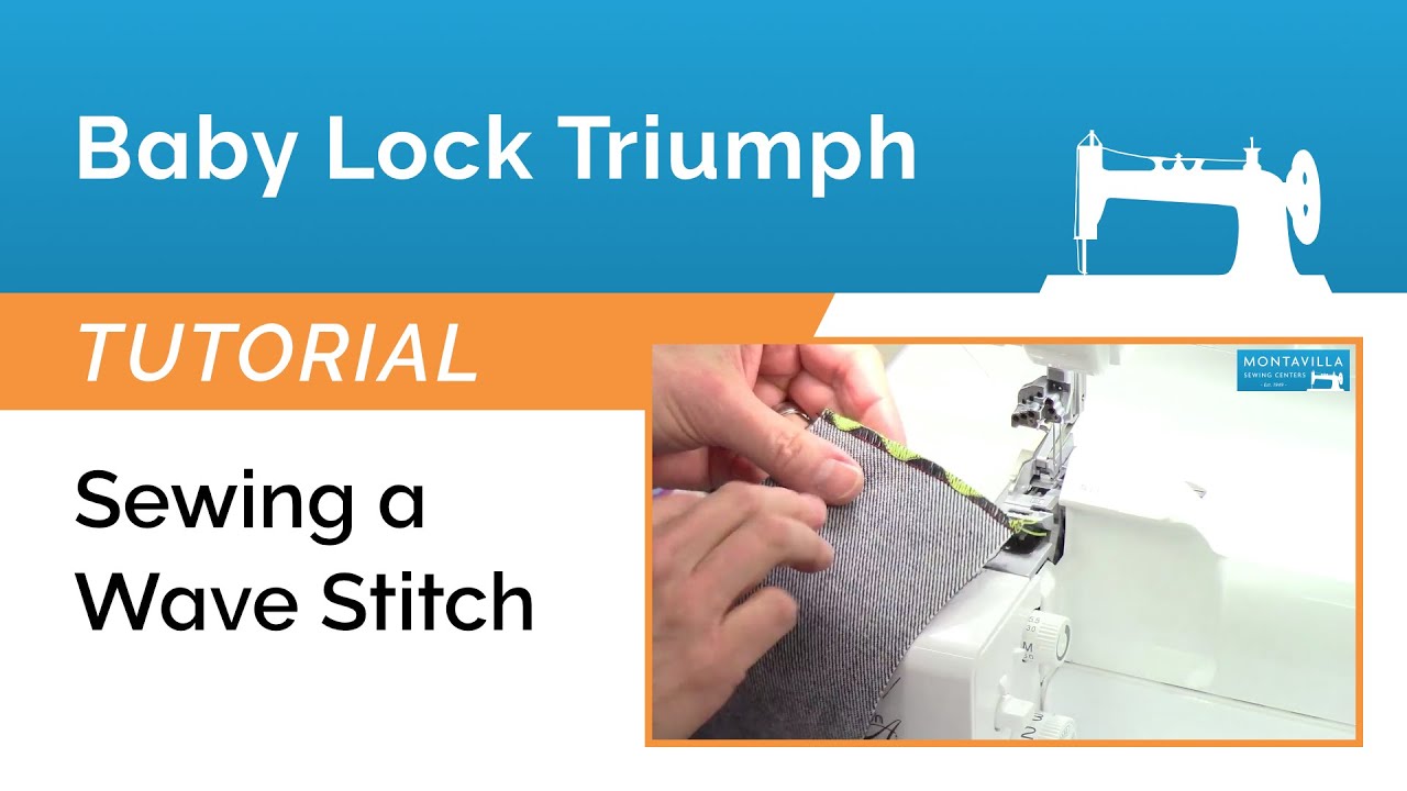 Baby Lock Triumph Tutorial - Sewing a Wave Stitch