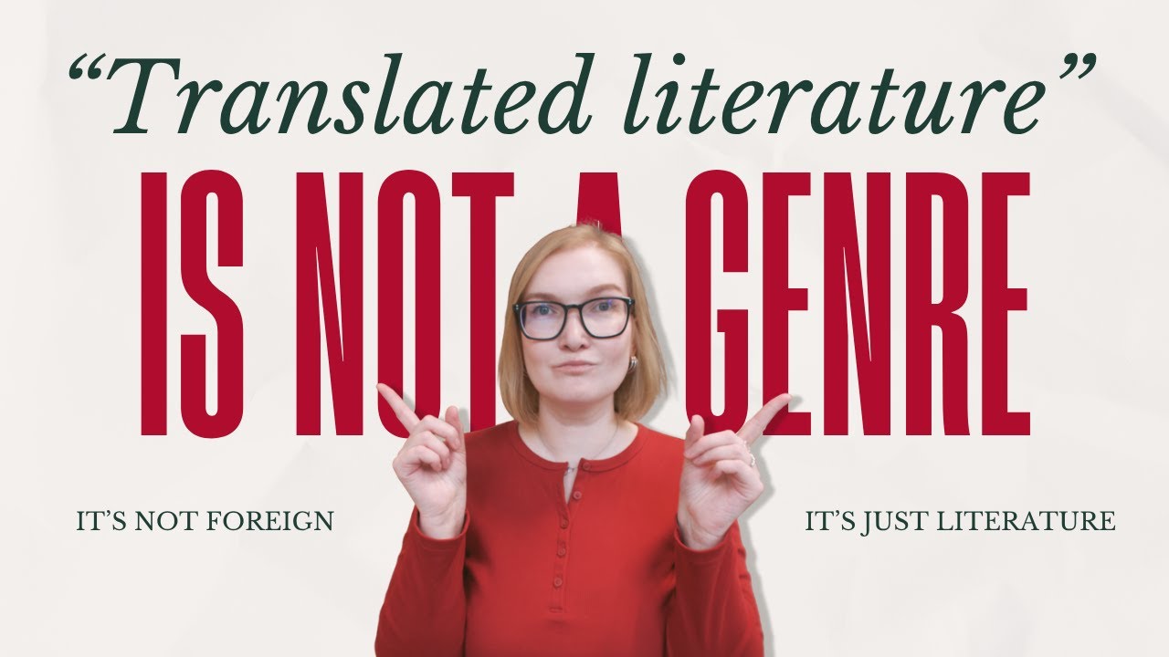 Translated Literature is NOT a Genre | The Problem with &ldquo;Translated Fiction&rdquo;