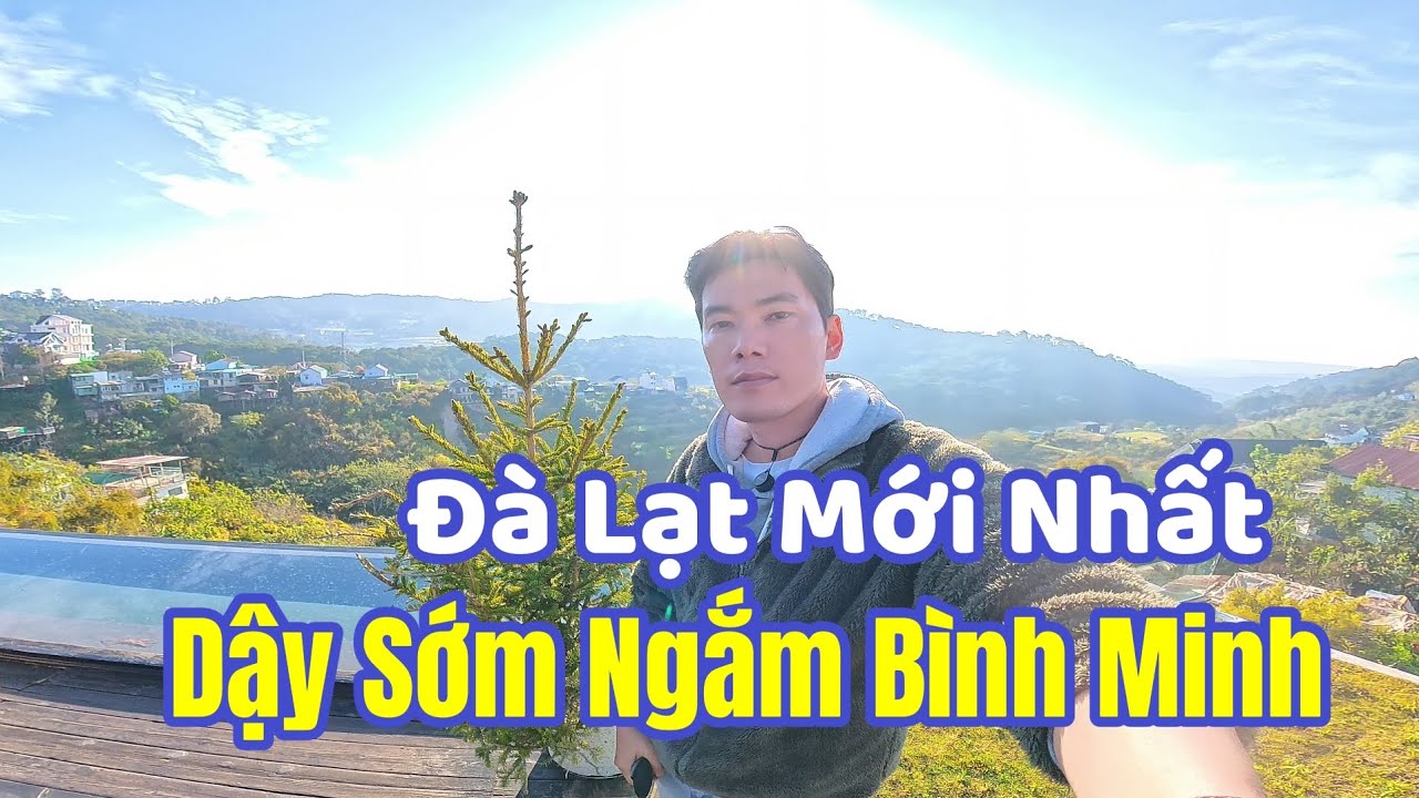Đà Lạt Ngày Mới - Chợ Đà Lạt Lúc Sáng Sớm Cùng Nhau Đi Tìm Điểm Đón Bình Minh Đẹp 