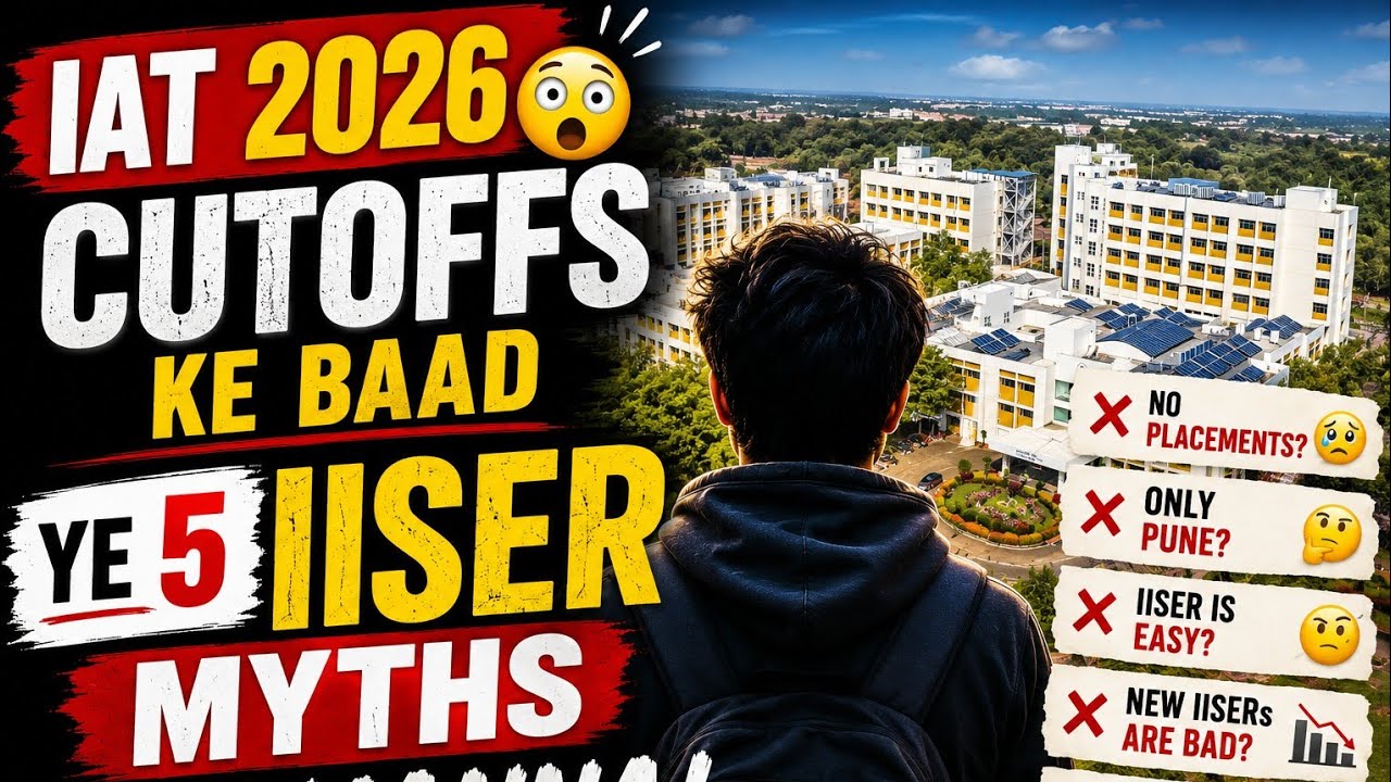 😳 IAT 2026 Cutoffs Ke Baad Ye 5 IISER Myths Mat Manna! | IISER Detailed analysis...