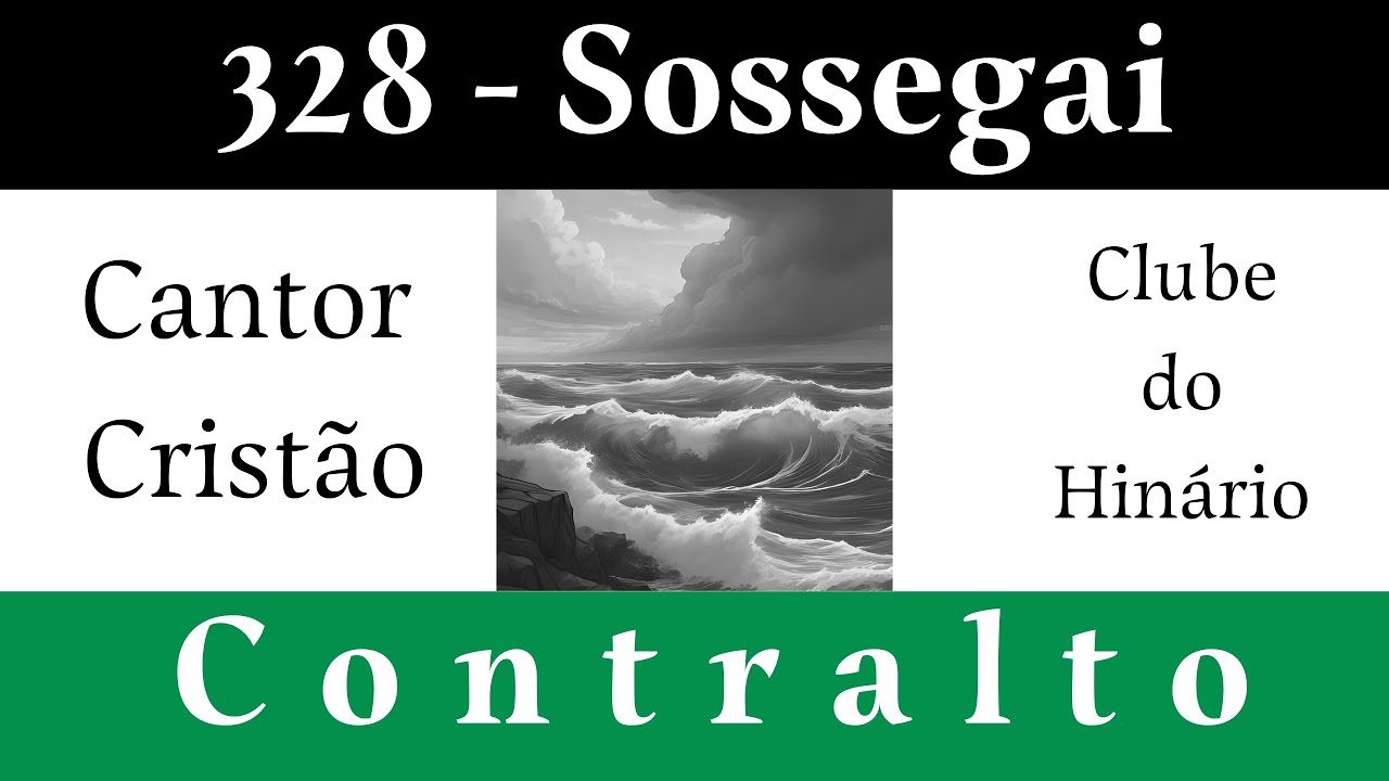 328 - Sossegai - Cantor Cristão - Contralto