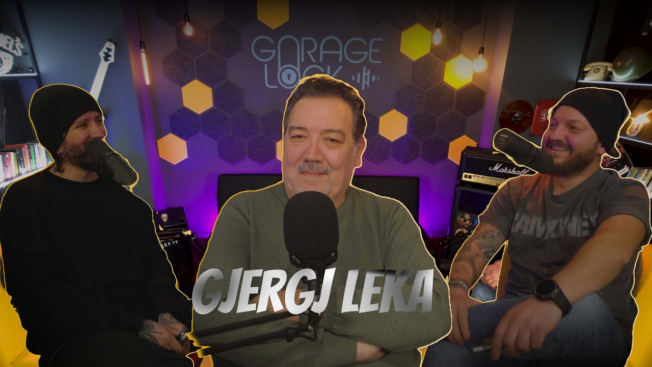 Gjergj Leka në Garage Lock S2:E14 (Full Podcast Interview 2025)