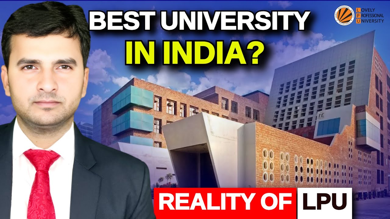 BEST UNIVERSITY IN INDIA? | Reality of LPU |