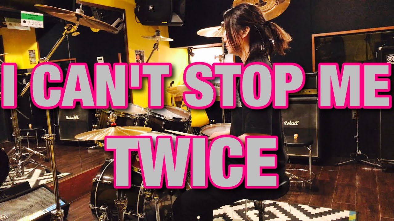 I CAN'T STOP ME - TWICE - Drum Cover ドラム叩いてみた