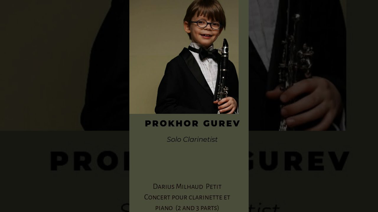 #GurevProkhor #ГурьевПрохор MILHAUD Petit Concert for clarinet & piano II, III Prokhor GUREV 8 y.o.