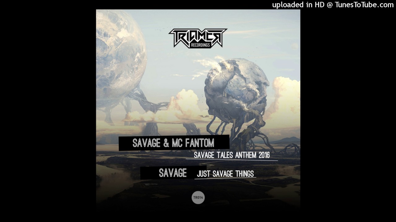 Savage & MC Fantom-Savage Tales Anthem 2016
