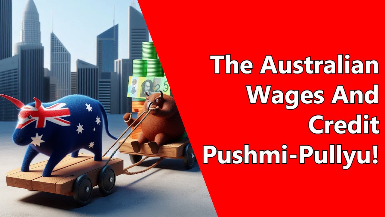 The Australian Wages And Credit Pushmi-Pullyu