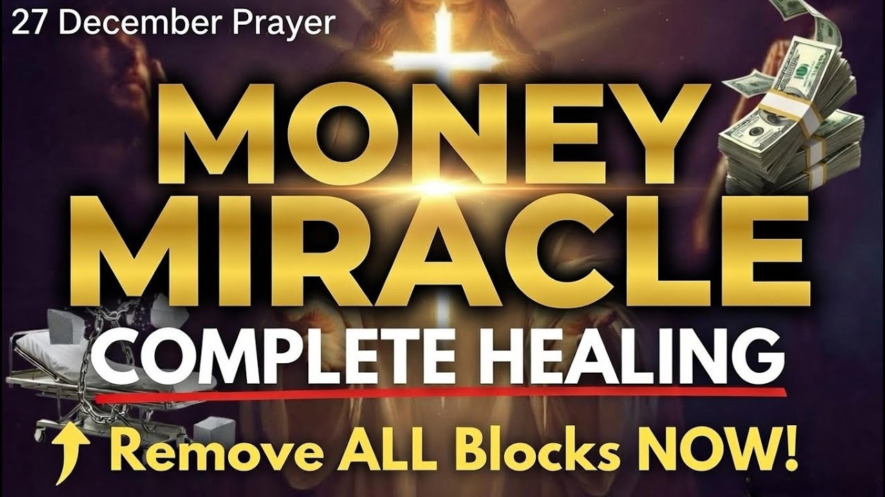 Prayer for Money Miracle & Complete Healing | Remove All Financial & Health Blocks