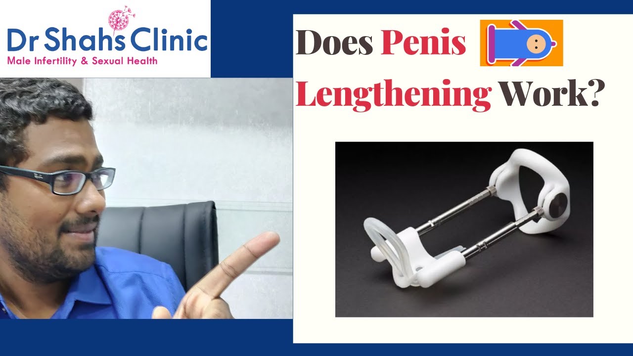 Does penis lengthening work? Dr Shahs Clinic has the answer