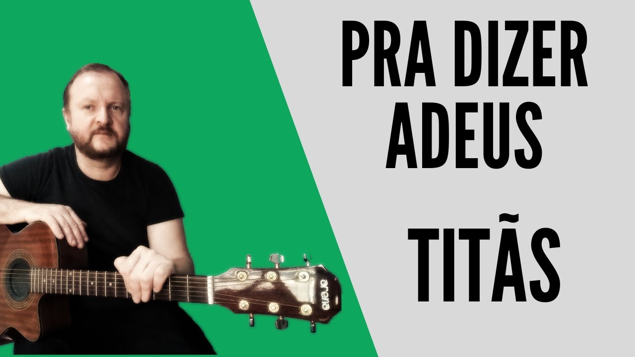 Tutorial 🎸 -  Passo a passo da Música - Pra Dizer Adeus  ( Titãs )