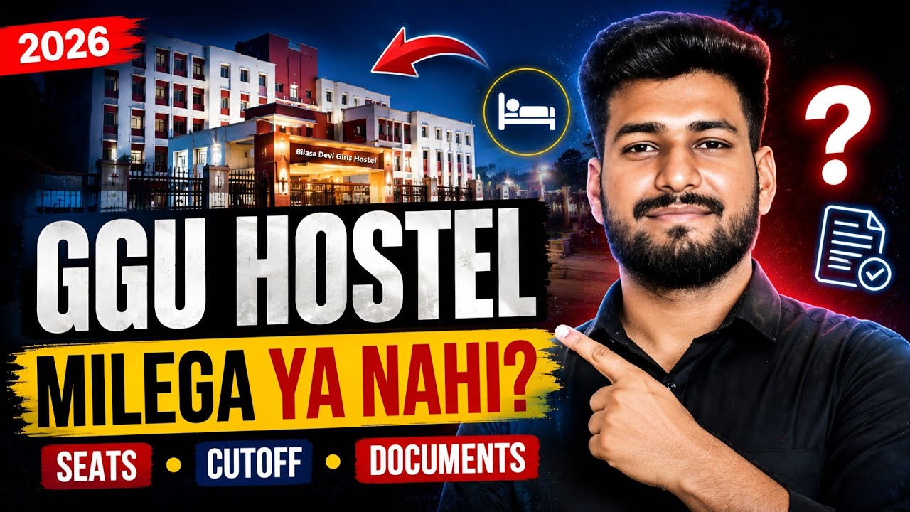 GGU Hostel 2026 Complete Guide | Hostel Seats, Cutoff, Documents & Allotment Process | CUET UG/PG