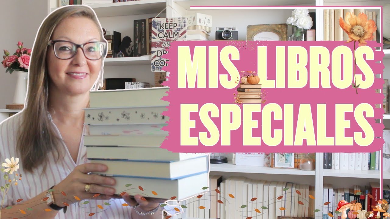 LOS LIBROS MÁS ESPECIALES DE MIS ESTANTERÍAS || La pecera de Raquel
