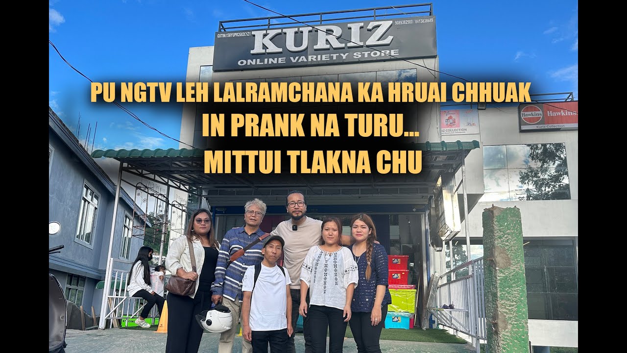 KURIZ DAWRAH KAN MITTUI A TLA | NGTV LEH RCA KA PRANK