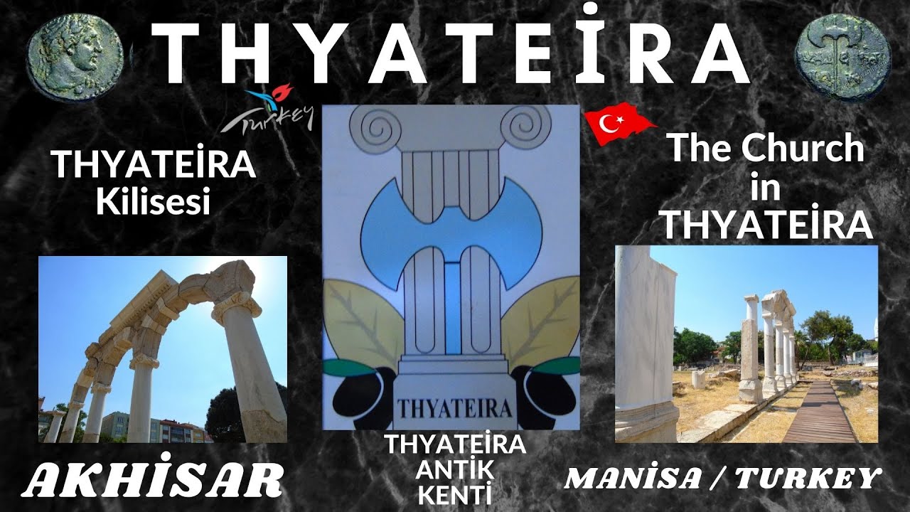 THYATEIRA  ANTİK KENTİ ve KİLİSESİ- THE CHURCH İN THYATEİRA - Akhisar - MANİSA / TURKEY