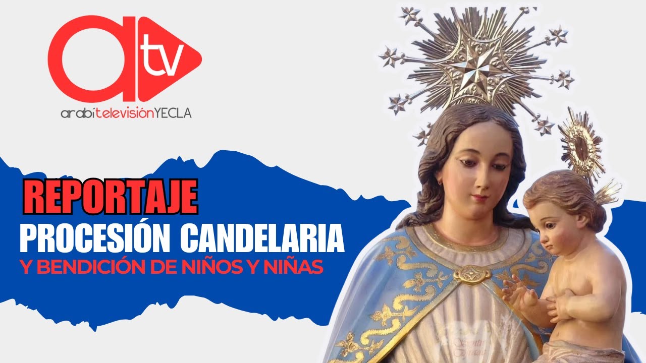 REPORTAJE: PROCESIÓN VIRGEN DE LA CANDELARIA Y BENDICIÓN DE LOS NIÑOS Y NIÑAS 2026