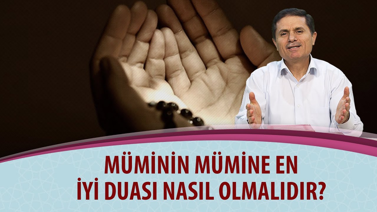 Müminin mümine en iyi duası nasıl olmalıdır?