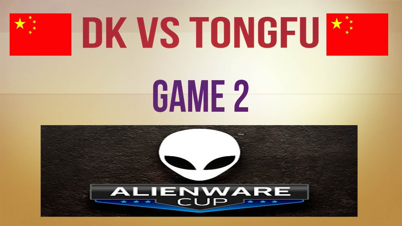 DK vs TongFu g.2 LB Round 3 Alienware Cup 1