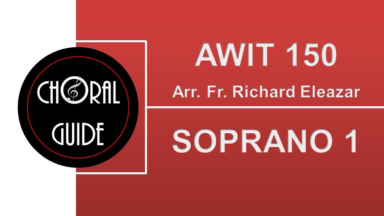 Awit 150 - SOPRANO 1 (Arr R Eleazar)