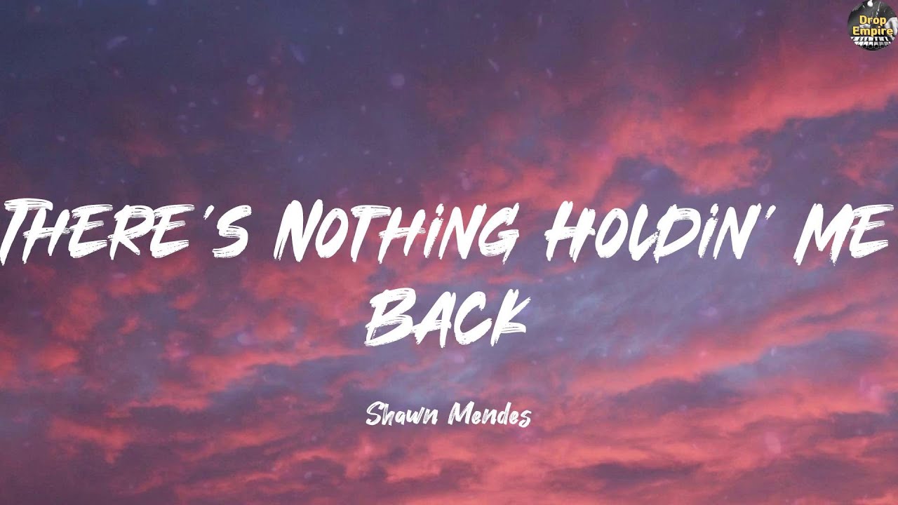 There's Nothing Holdin' Me Back - Shawn Mendes (Lyrics) The Chainsmokers, Camila Cabello, Marshmell