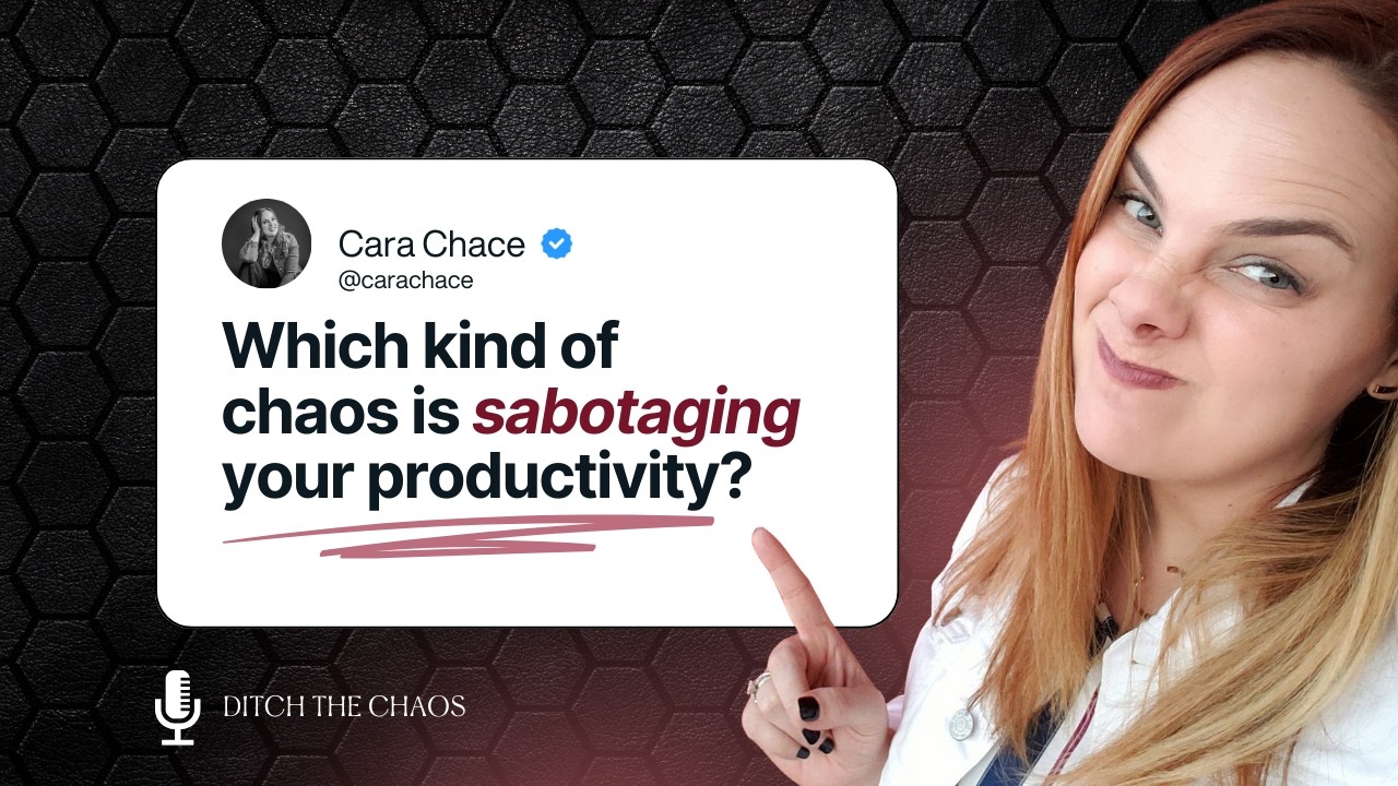 3 Kinds of Chaos That Are Sabotaging Your Time Management & Productivity