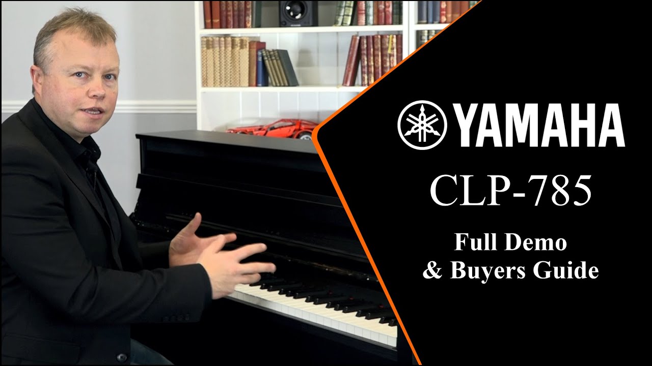 Yamaha CLP785 Digital Piano - The Complete Buyers Guide