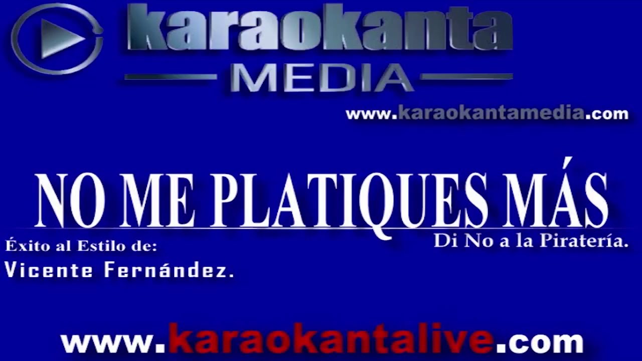 Karaokanta Live! - Vicente Fern&aacute;ndez - No me platiques m&aacute;s(DEMO)