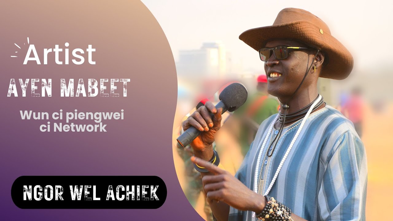 Classic Dergel/ Wun ci piengwei ci Network by Ayen Mabeet ( Ngor Wel Achiek)
