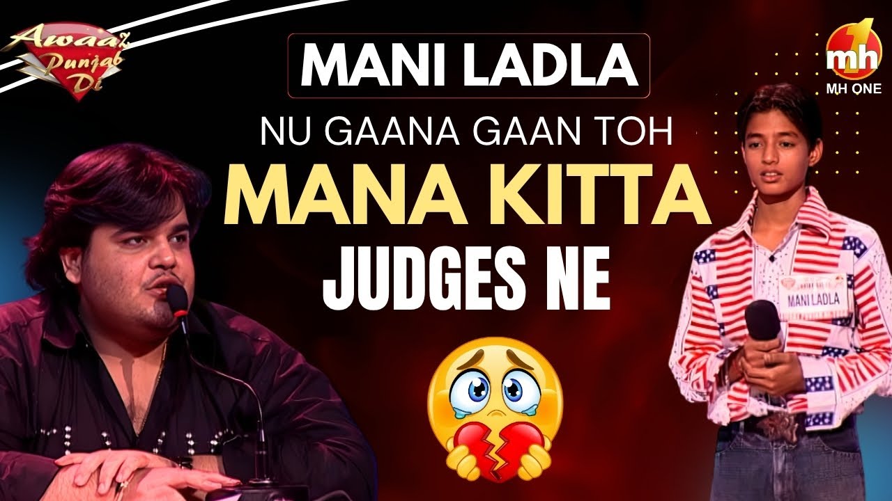Mani Ladla Nu Gaana Gaan Toh Mana Kitta Judges Ne | Awaaz Punjab Di-S02 | Punjabi Song 2025