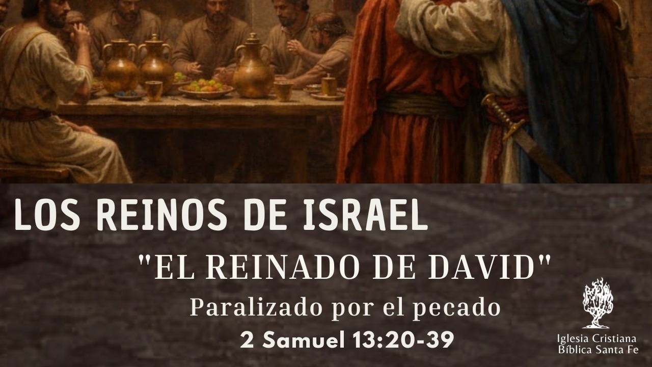 Los reinos de Israel: Paralizado por el pecado (2 Samuel 13:20-39)