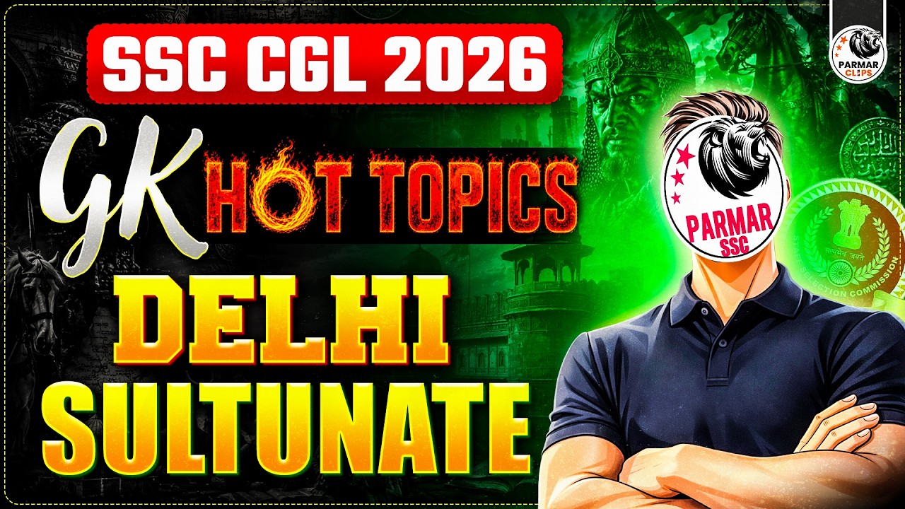 DELHI SULTANATE |  MEDIEVAL HISTORY | SSC CGL 2026 GK HOT TOPICS | PARMAR CLIPS