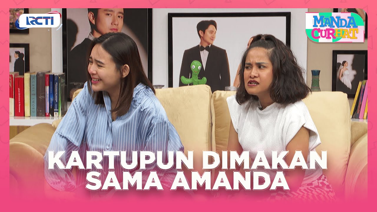 Saking Keselnya Kartupun Dimakan Sama Amanda - MANDA CURHAT | EPS 13 PART 4