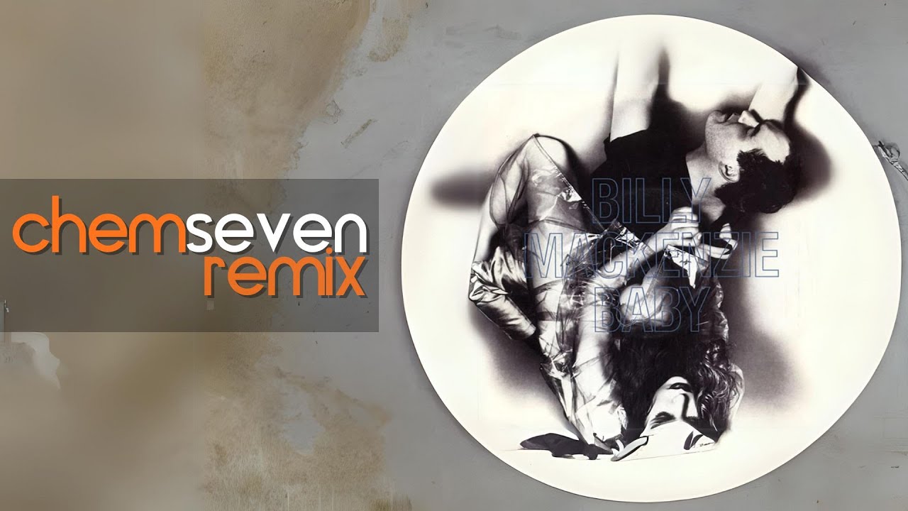Billy MacKenzie – Baby  CHEM7 2024 Remaster
