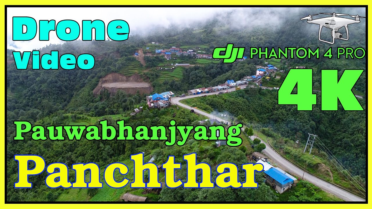 Pauwabhanjyang | Pancthar | Phidim | Dji Phantom 4 Pro | Drone Nepal | 4K||